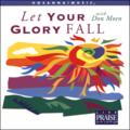 Let Your Glory Fall by Don Moen | CD Reviews And Information | NewReleaseToday