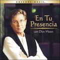 En Tu Presencia con Don Moen by Don Moen | CD Reviews And Information | NewReleaseToday
