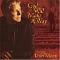 God Will Make a Way - The Best of Don Moen by Don Moen | CD Reviews And Information | NewReleaseToday