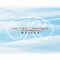 The First Christmas by Rescue  | CD Reviews And Information | NewReleaseToday