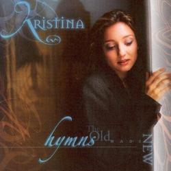 Hymns: The Old Made New by Kristina  | CD Reviews And Information | NewReleaseToday