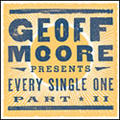 Geoff Moore Presents Every Single One Part 2 by Geoff Moore | CD Reviews And Information | NewReleaseToday