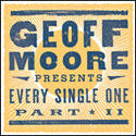 Geoff Moore Presents Every Single One Part 2 by Geoff Moore | CD Reviews And Information | NewReleaseToday