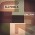 When I Found by Elijah Ride  | CD Reviews And Information | NewReleaseToday