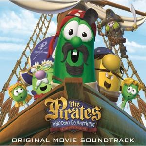 The Pirates Who Don't Do Anything - A Veggietales Movie Soundtrack by VeggieTales  | CD Reviews And Information | NewReleaseToday