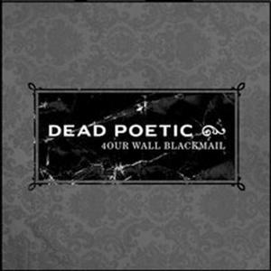 Four Wall Blackmail by Dead Poetic  | CD Reviews And Information | NewReleaseToday