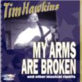 My Arms Are Broken by Tim Hawkins | CD Reviews And Information | NewReleaseToday