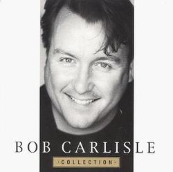 Collection by Bob Carlisle | CD Reviews And Information | NewReleaseToday