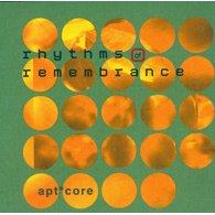 Rhythms Of Remembrance by Apt Core  | CD Reviews And Information | NewReleaseToday