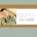 Simply Bob Carlisle by Bob Carlisle | CD Reviews And Information | NewReleaseToday
