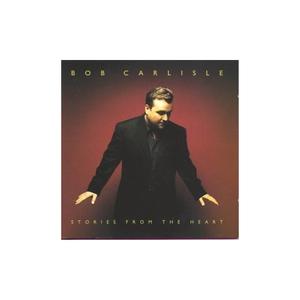 Stories from the Heart by Bob Carlisle | CD Reviews And Information | NewReleaseToday