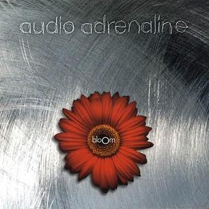 Bloom by Audio Adrenaline  | CD Reviews And Information | NewReleaseToday
