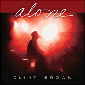 Alone by Clint Brown | CD Reviews And Information | NewReleaseToday