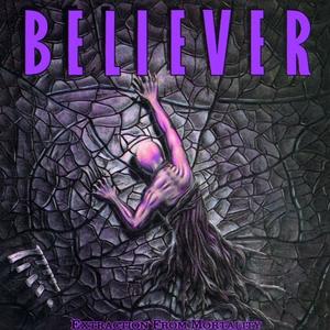 Extraction From Morality (Re-issue) by Believer  | CD Reviews And Information | NewReleaseToday