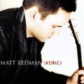 Intimacy by Matt Redman | CD Reviews And Information | NewReleaseToday