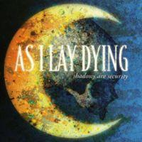 Shadows Are Security by As I Lay Dying  | CD Reviews And Information | NewReleaseToday