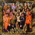Keep Your Mind on Jesus [LIVE] by Chicago Mass Choir  | CD Reviews And Information | NewReleaseToday