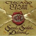 Saved, Sealed, Delivered by Chicago Mass Choir  | CD Reviews And Information | NewReleaseToday