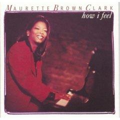 How I Feel by Maurette Brown Clark | CD Reviews And Information | NewReleaseToday