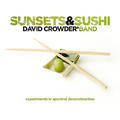 Sunsets & Sushi by David Crowder*Band  | CD Reviews And Information | NewReleaseToday