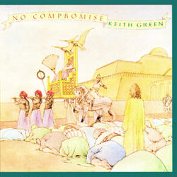 No Compromise by Keith Green | CD Reviews And Information | NewReleaseToday