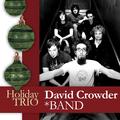 Holiday Trio - EP by David Crowder*Band  | CD Reviews And Information | NewReleaseToday