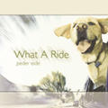 What A Ride by Peder Eide | CD Reviews And Information | NewReleaseToday