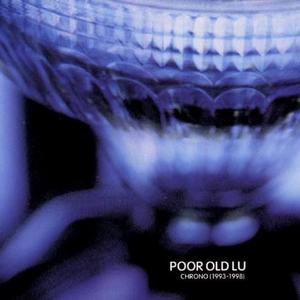 Chrono (1993 - 1998) by Poor Old Lu  | CD Reviews And Information | NewReleaseToday