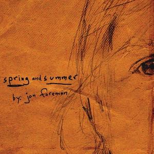 Spring and Summer by Jon Foreman | CD Reviews And Information | NewReleaseToday