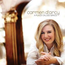 A Place Called Grace by Carmen D'Arcy | CD Reviews And Information | NewReleaseToday