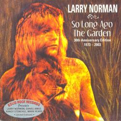 So Long Ago The Garden 20th Anniversary Edition by Larry Norman | CD Reviews And Information | NewReleaseToday