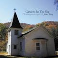 Gardens in the Sky: The Bluegrass Gospel of James King by James King | CD Reviews And Information | NewReleaseToday