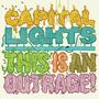 This Is An Outrage! by Capital Lights