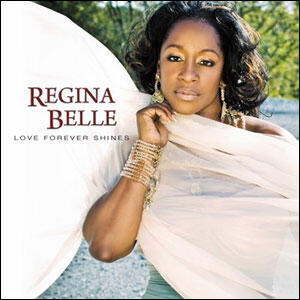 Love Forever Shines by Regina Belle | CD Reviews And Information | NewReleaseToday