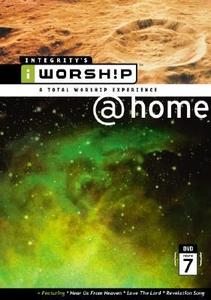 Integrity's Iworship @Home; Volume 7 (DVD) by Various Artists - Worship  | CD Reviews And Information | NewReleaseToday