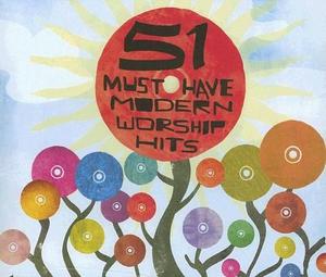 51 Must Have Modern Worship Hits (Part 2) by Various Artists - Worship  | CD Reviews And Information | NewReleaseToday
