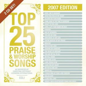 Top 25 Praise & Worship Songs: 2007 Edition (Disc 1) by Various Artists - Worship  | CD Reviews And Information | NewReleaseToday