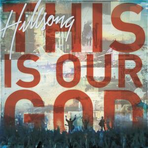 This Is Our God by Hillsong Worship | CD Reviews And Information | NewReleaseToday