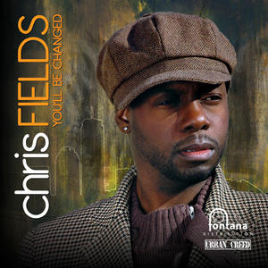 You'll Be Changed by Chris Fields | CD Reviews And Information | NewReleaseToday