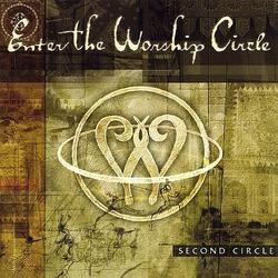 Second Circle by Enter The Worship Circle  | CD Reviews And Information | NewReleaseToday
