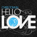 Hello Love by Chris Tomlin | CD Reviews And Information | NewReleaseToday