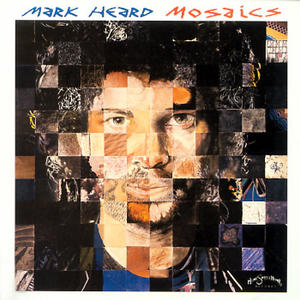 Mosaics by Mark Heard | CD Reviews And Information | NewReleaseToday
