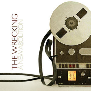 A New Abolition by The Wrecking | CD Reviews And Information | NewReleaseToday