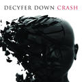 Crash by Decyfer Down  | CD Reviews And Information | NewReleaseToday