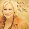 Let There Be Praise by Sandi Patty | CD Reviews And Information | NewReleaseToday