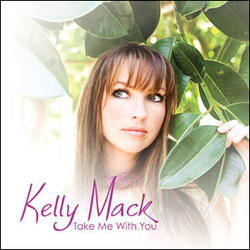 Take Me With You by Kelly Mack | CD Reviews And Information | NewReleaseToday