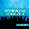 Songs That Changed The Church - Worship by Various Artists - Worship  | CD Reviews And Information | NewReleaseToday