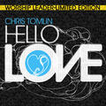 Hello Love Worship Leader Edition by Chris Tomlin | CD Reviews And Information | NewReleaseToday