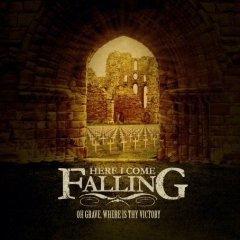 Oh Grave, Where Is Thy Victory? by Here I Come Falling  | CD Reviews And Information | NewReleaseToday