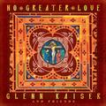 No Greater Love by Glenn Kaiser | CD Reviews And Information | NewReleaseToday